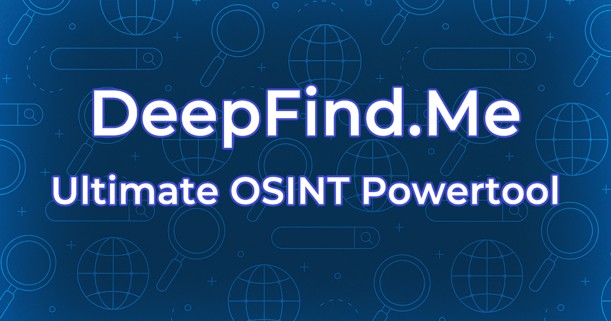 DeepFind.Me — OSINT and cybersecurity tools suite
